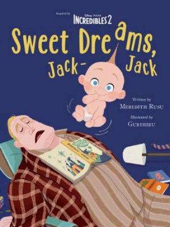 Sweet Dreams Jack Jack Movie Storybook by Meredith Rusu