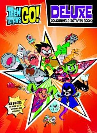 DC Teen Titans Go! Deluxe Colouring And Activity Book by Various