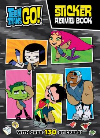 DC Teen Titans Go! Sticker Activity Book by Various