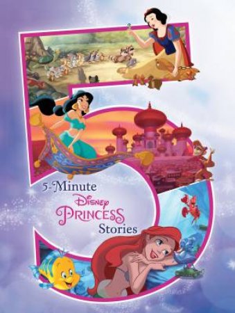 Disney Princess: 5 Minute Stories by Various