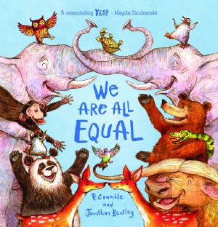 We Are All Equal by P. Crumble