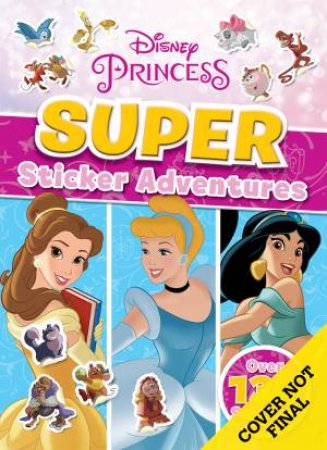 Disney Princess: Super Sticker Adventures by Various