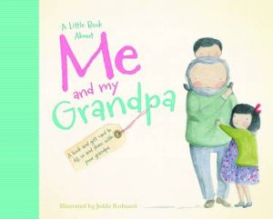 A Little Book About Me And My Grandpa by Jedda Robaard