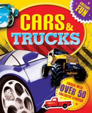 Awesome Fun Sticker & Activity: Cars & Trucks by Various