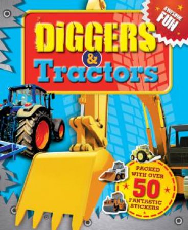 Awesome Fun Sticker & Activity: Tractors & Diggers by Various