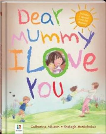 Dear Mummy I Love You by Various