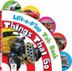 Lift-A-Flap Tab Book: Things That Go by None