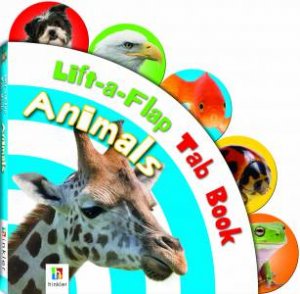 Lift-A-Flap Tab Book: Animals by Various