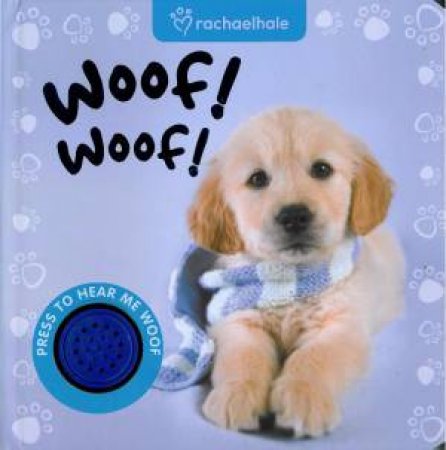 Rachael Hale Animal Sounds: Woof Woof by None