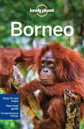 Lonely Planet: Borneo, 4th Ed by Various