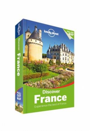 Lonely Planet Discover: France - 4th Ed by Lonely Planet