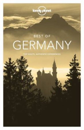 Lonely Planet: Best Of Germany 2nd Ed by Lonely Planet