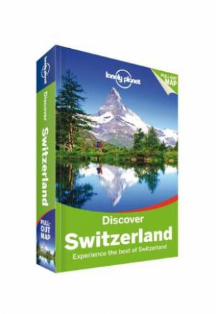 Lonely Planet Discover: Switzerland - 2nd Ed by Various 