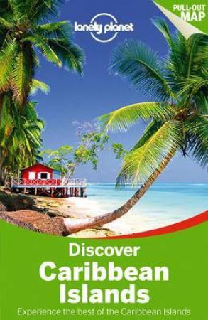 Lonely Planet Discover: Caribbean Islands - 1st Ed by Lonely Planet