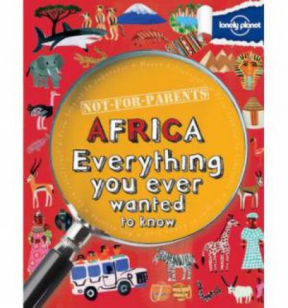 Lonely Planet: Not For Parents Africa by Lonely Planet