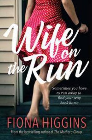 Wife on the Run by Fiona Higgins