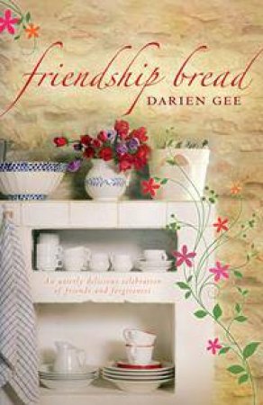 Friendship Bread by Darien Gee