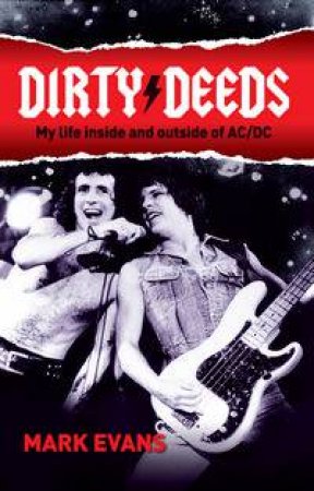 Dirty Deeds: My Life Inside And Outside Of AC/DC by Mark Evans