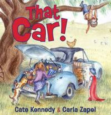 That Car! by Cate Kennedy & Carla Zapel 