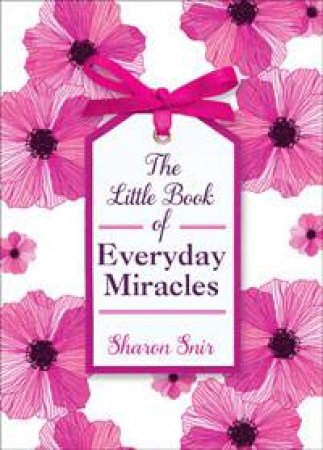 The Little Book of Everyday Miracles by Sharon Snir