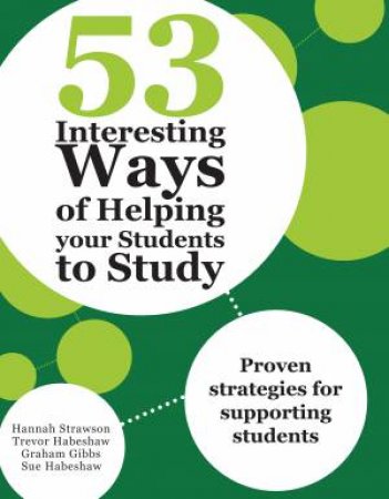 53 Interesting Ways of Helping Your Students to Study by H Strawson & T Habeshaw & G Gibbs & S Habeshaw