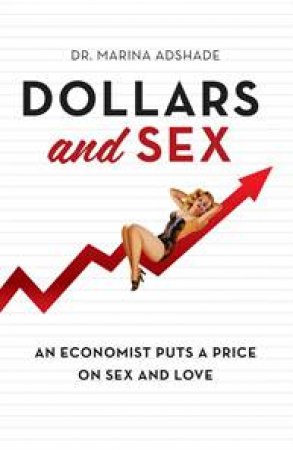 Dollars and Sex by Marina Adshade