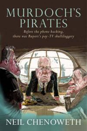 Murdoch's Pirates by Neil Chenoweth