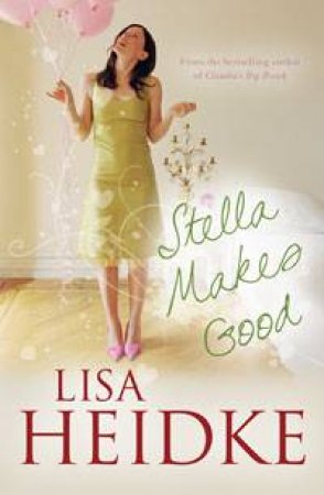 Stella Makes Good by Lisa Heidke