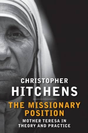 The Missionary Position by Christopher Hitchens