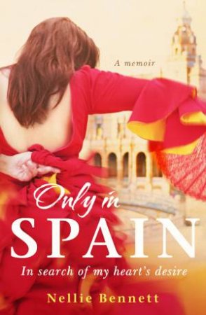 Only in Spain by Nellie Bennett