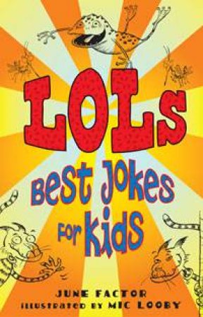 LOLs: Best Jokes for Kids by June Factor & Mic Looby