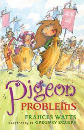 Pigeon Problems by Frances Watts & Gregory Rogers