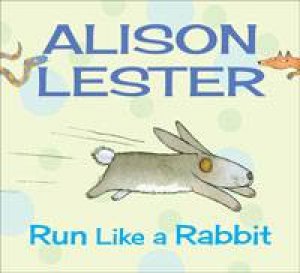 Run Like A Rabbit by Alison Lester