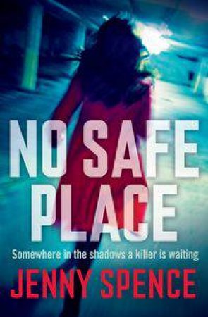 No Safe Place by Jenny Spence