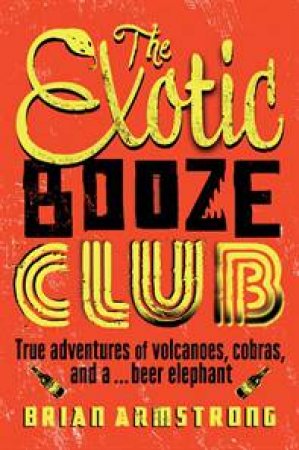 The Exotic Booze Club by Brian Armstrong