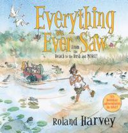 Everything We Ever Saw by Roland Harvey