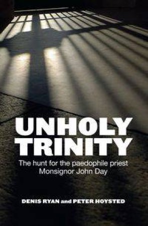 Unholy Trinity by Denis Ryan & Peter Hoysted