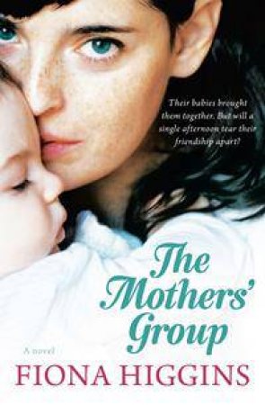 The Mothers' Group by Fiona Higgins