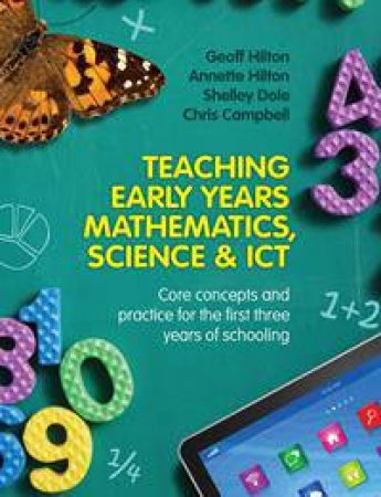 Teaching Early Years Mathematics, Science and ICT by Various 