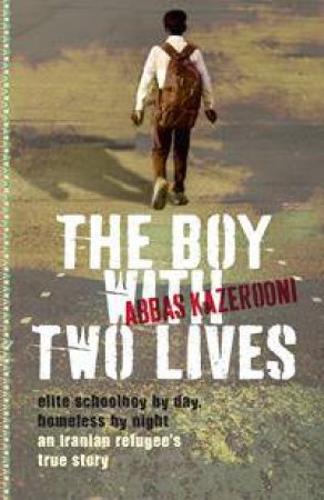 The Boy with Two Lives by Abbas Kazerooni