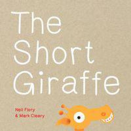 The Short Giraffe by Neil Flory & Mark Cleary