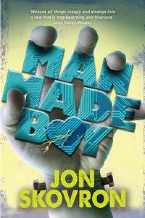 Man Made Boy by Jon Skovron