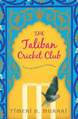 The Taliban Cricket Club by Timeri N Murari