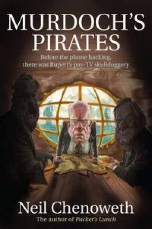 Murdoch's Pirates by Neil Chenoweth