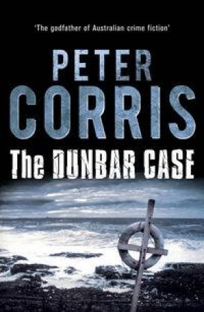 The Dunbar Case by Peter Corris