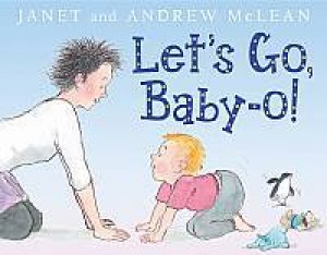 Let's Go, Baby-o! by Janet McLean & Andrew McLean