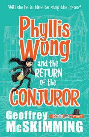 Phyllis Wong and the Return of the Conjuror by Geoffrey McSkimming