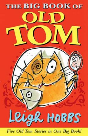 The Big Book Of Old Tom by Leigh Hobbs