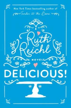 Delicious! by Ruth Reichl