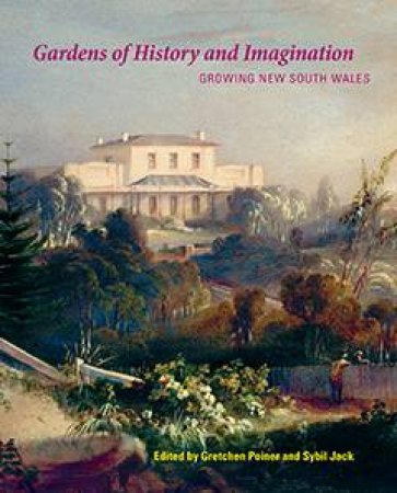 Gardens of History and Imagination by Gretchen Poiner & Sybil Jack